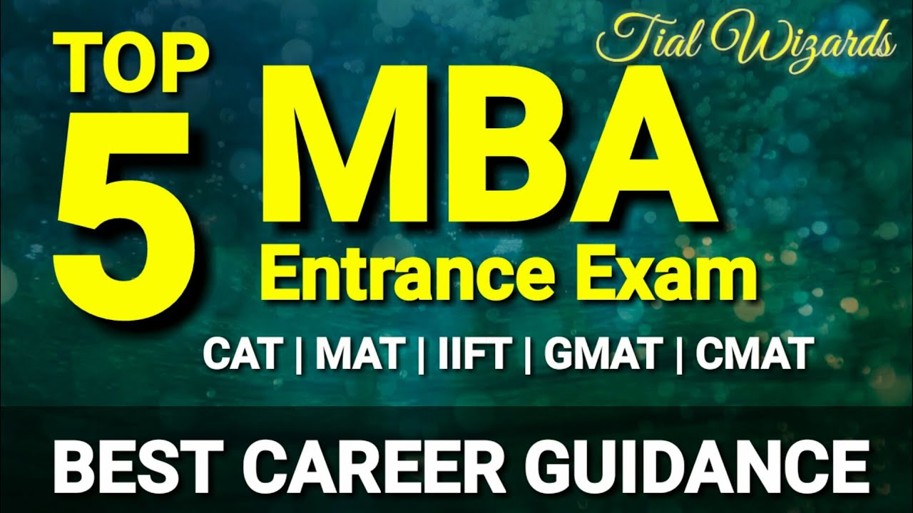 Best MBA Entrance Exams in India | Which exam ia best to get admission in MBA | Top MBA Exams 2021