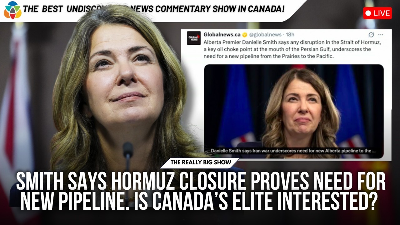 Smith says Hormuz closure proves need for new pipeline. Is Canada’s elite interested?