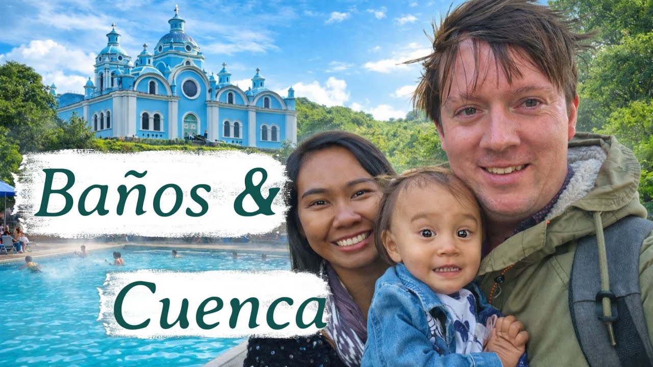 Cuenca & Baños | Reise zwischen Alltag, Geschichte und Natur | Weltreise #12