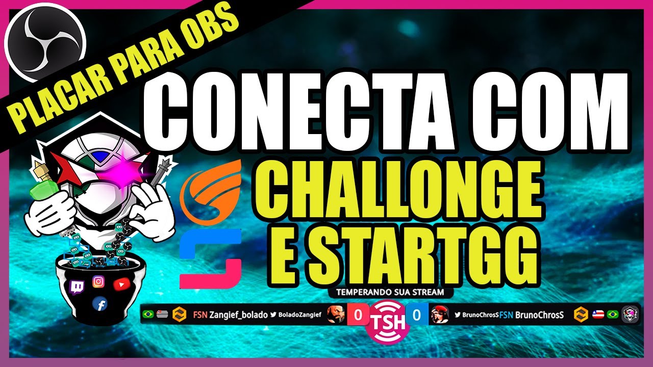 PLACAR PARA OBS QUE MOSTRA PARTIDAS DO CHALLONGE E START.GG, TSH, COMO CONFIGURAR.