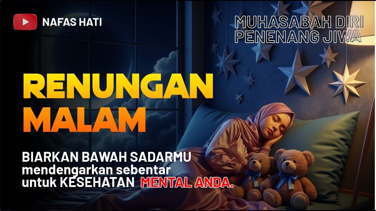 Biarkan Bawah Sadarmu Mendengar Ini, SEHATKAN MENTAL | Renungan MALAM | Muhasabah Diri Penenang Jiwa