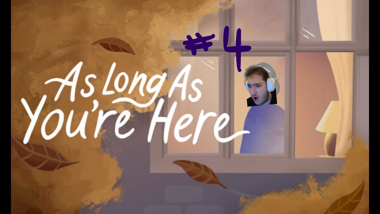 As Long As You're Here- Episode 4