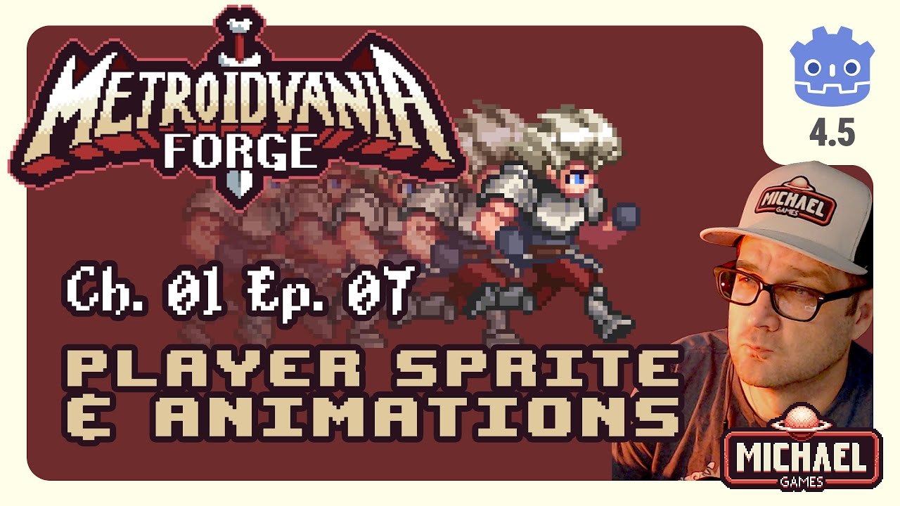 📖01 ‣ 📼07 ‣ Player Sprite & Animations ‣ Metroidvania Forge Godot 4 Tutorial Series