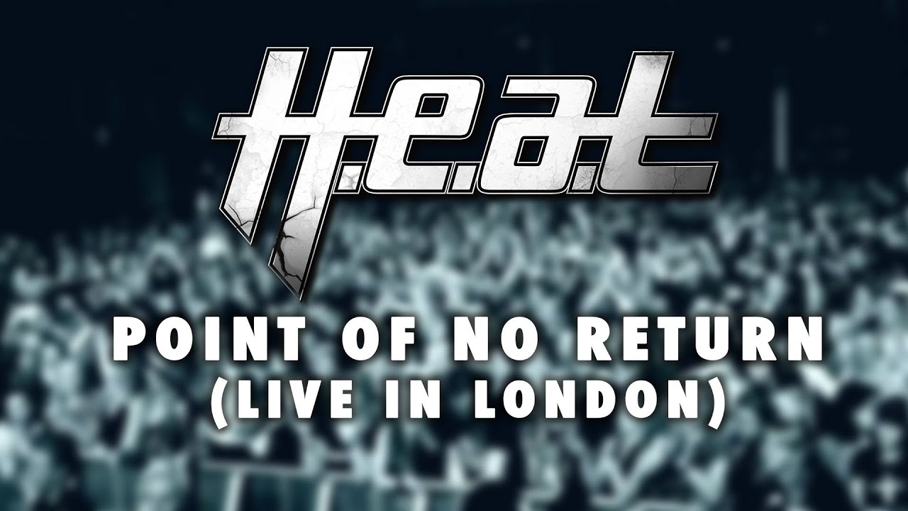 H.E.A.T 'Point Of No Return'