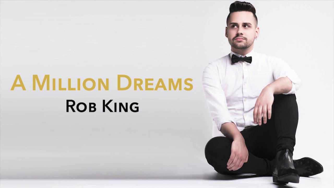 Rob King - A Million Dreams