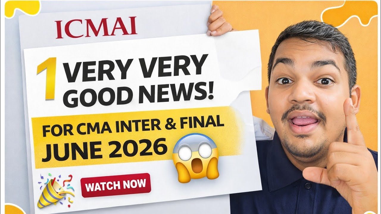 📢🎉 ICMAI Latest Good News 😍 | CMA Inter & Final June 2026 Students Big Update 🚀