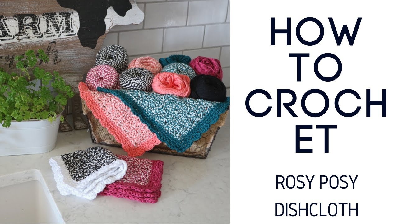 How to Crochet Easy Dishcloth - Rosy Posy Dishcloth