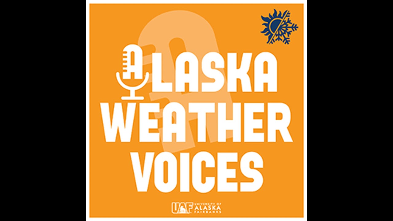 Alaska Weather Voices – Episode 2: Career