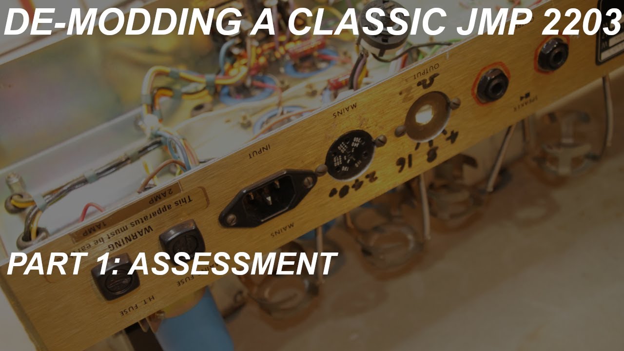 Marshall JMP 2203 Head - De-Modding a Classic Part 1: Assessment