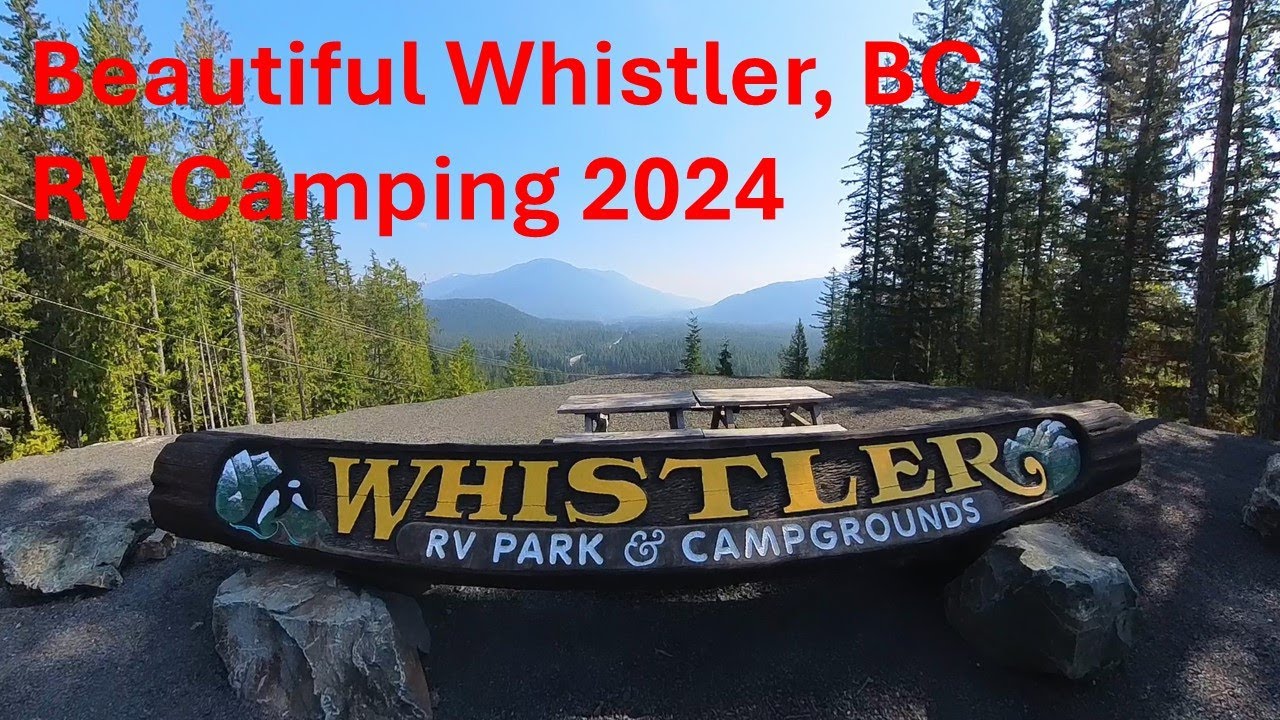 Our Camping at Whistler RV Park & Campground