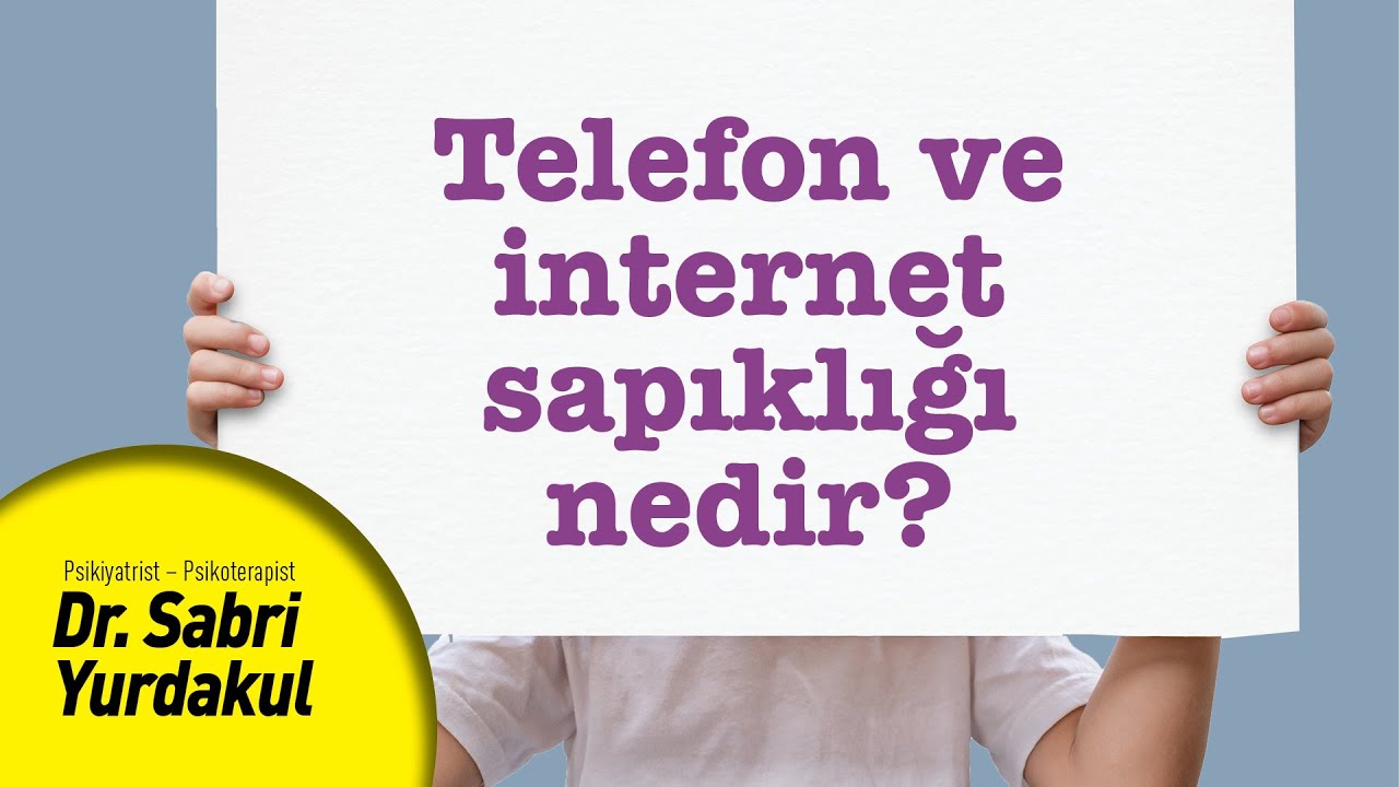 Telefon ve internet sapıklığı nedir? / Dr. Sabri Yurdakul | YAPRAK TERAPİ