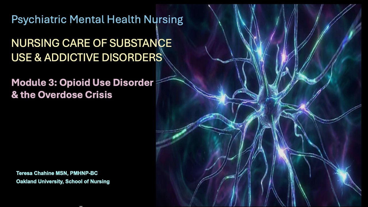 Nursing Care of Substance Use Disorders -  Module 3: Opioid Use Disorder & the Overdose Crisis