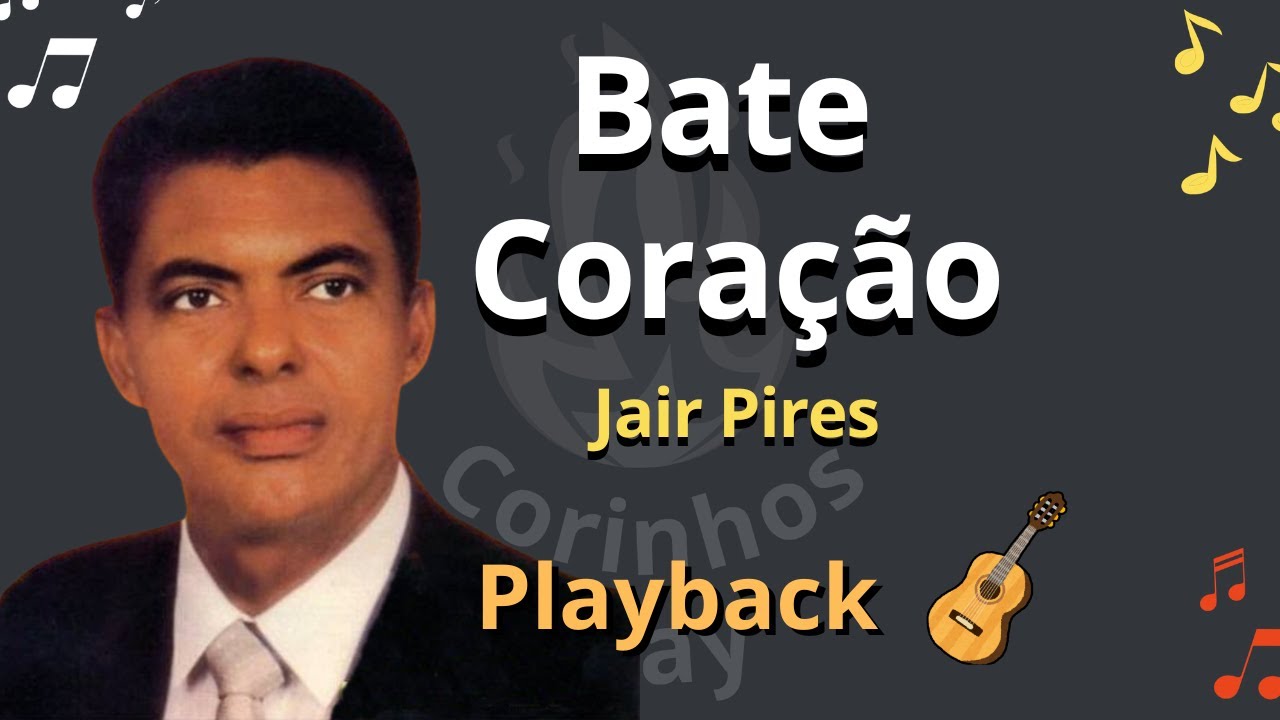 BATE CORAÇÃO - Jair Pires - Playback de Violão