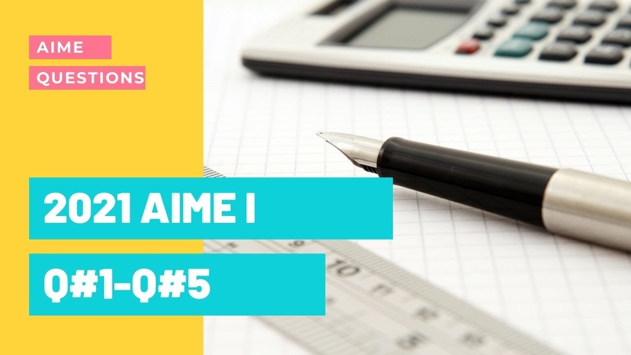2021 AIME I #1-5 Problems and Solutions