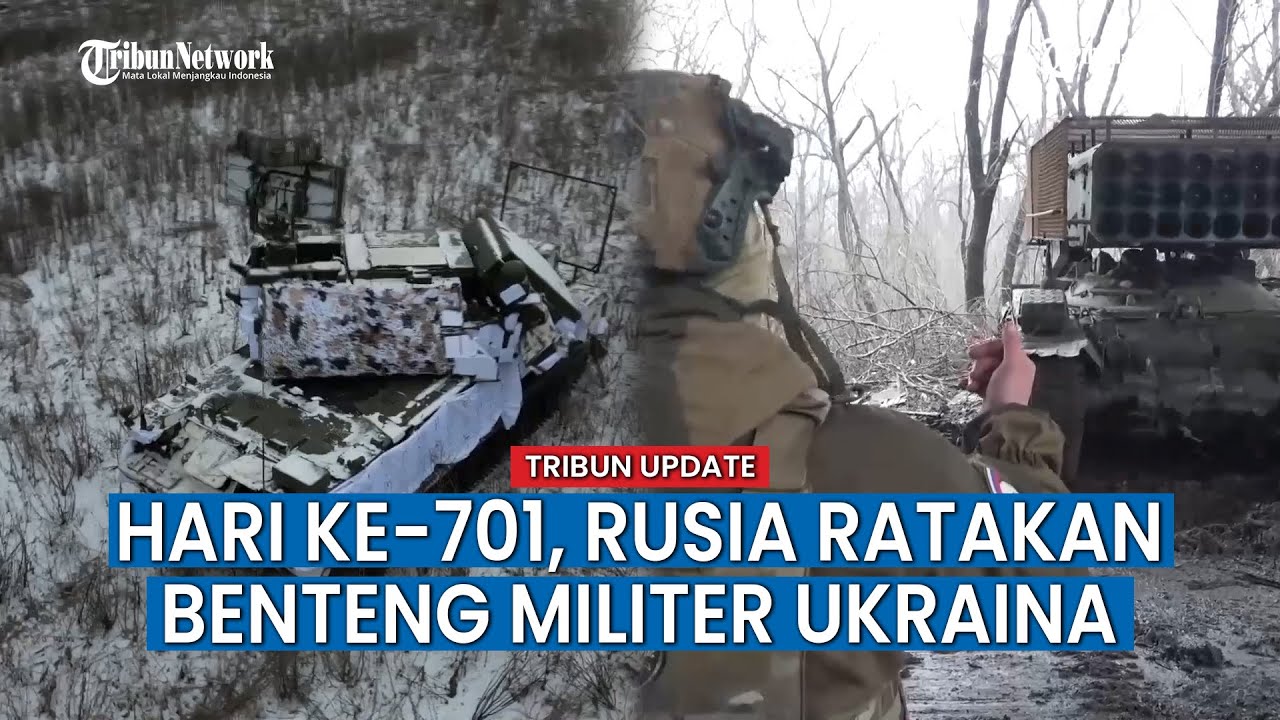UPDATE HARI KE-701 Rusia vs Ukraina, Rusia Ratakan Benteng Pertahanan Ukraina di Donetsk