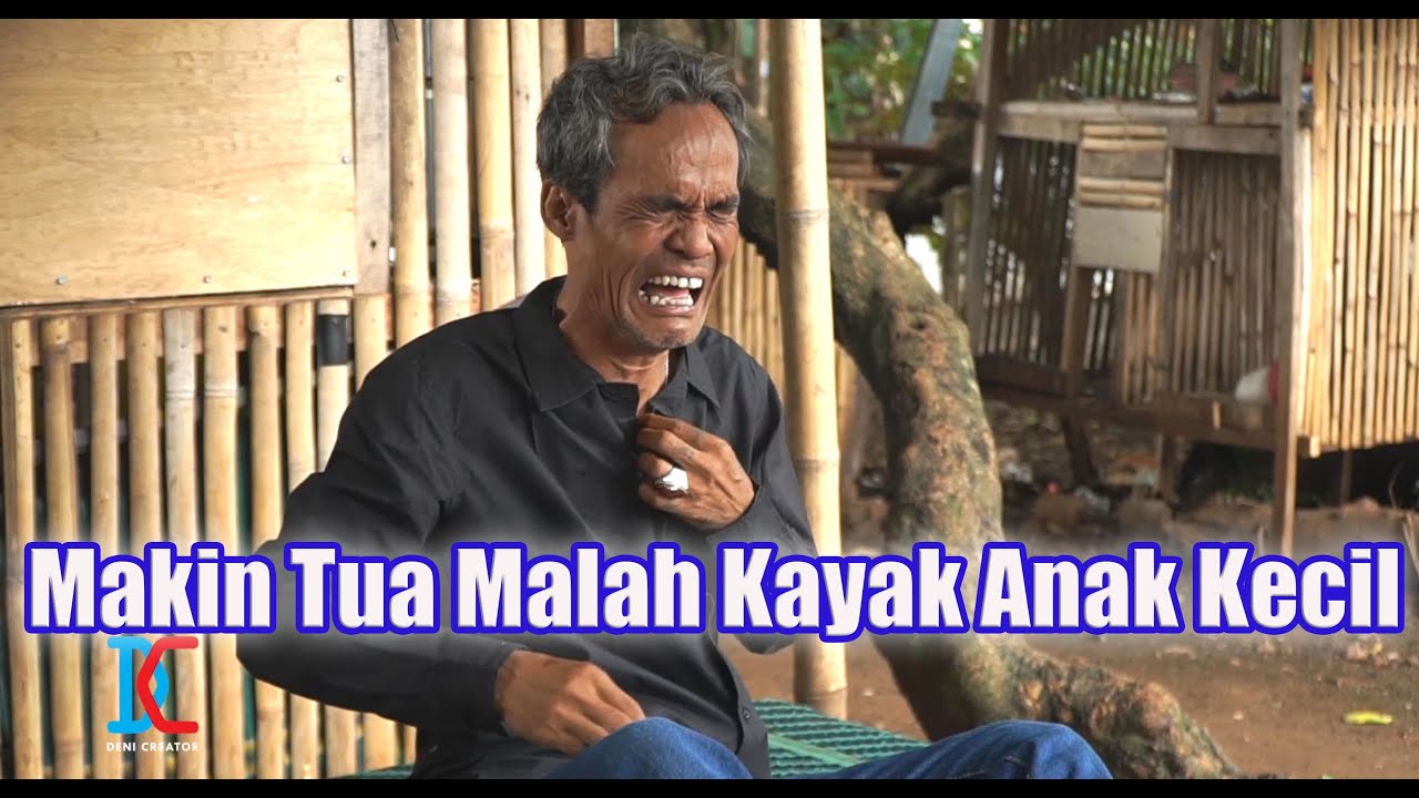 Makin Tua Malah Kayak Anak Kecil