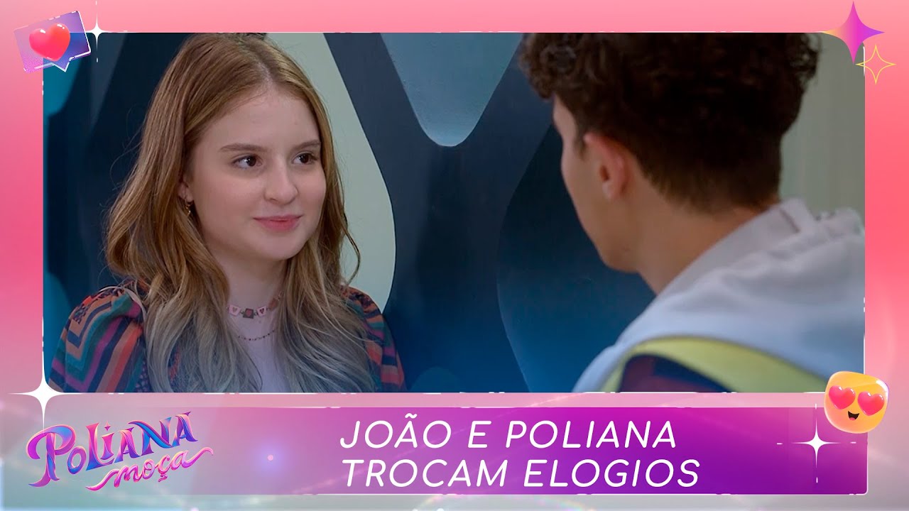João e Poliana trocam elogios | Poliana Moça (09/08/22)