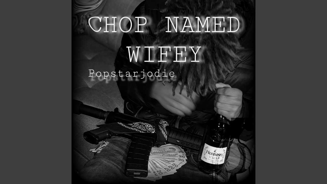 CHOP NAME WIFEY