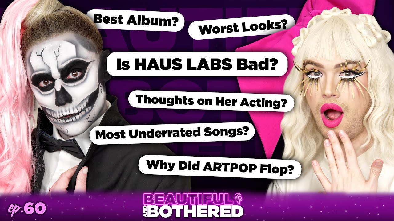 From Bad Romance to Bad Makeup? Inside Lady Gaga's Turbulent Career! | BEAUTIFUL & BOTHERED | Ep. 60