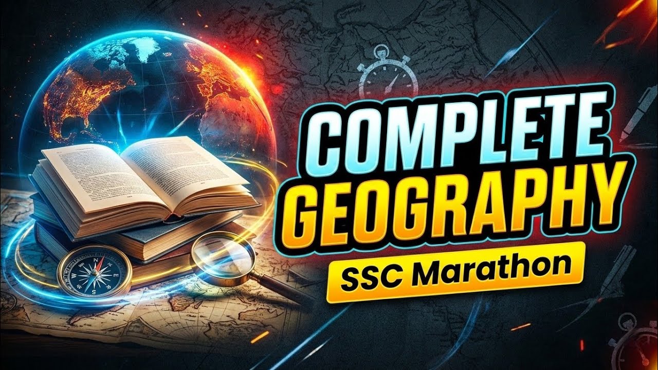 Complete Geography One Shot | SSC CGL CHSL GS Marathon