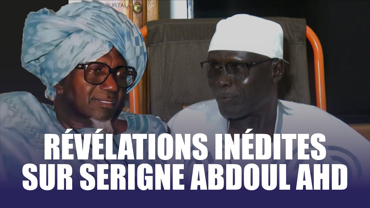révélations de Serigne Mourtalla Niang ancien secrétaire de Serigne Abdoul Ahad................