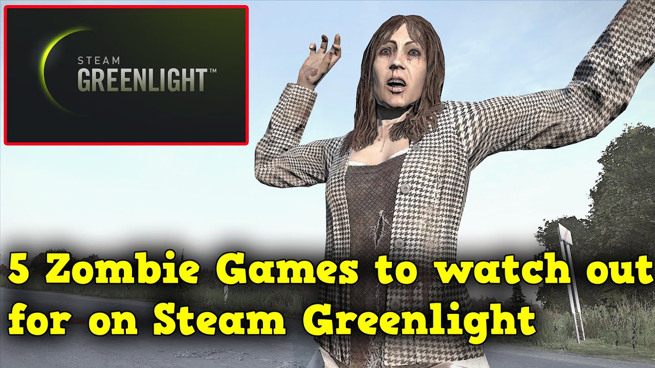 5 Zombie Games to Watch out for from Steam Greenlight