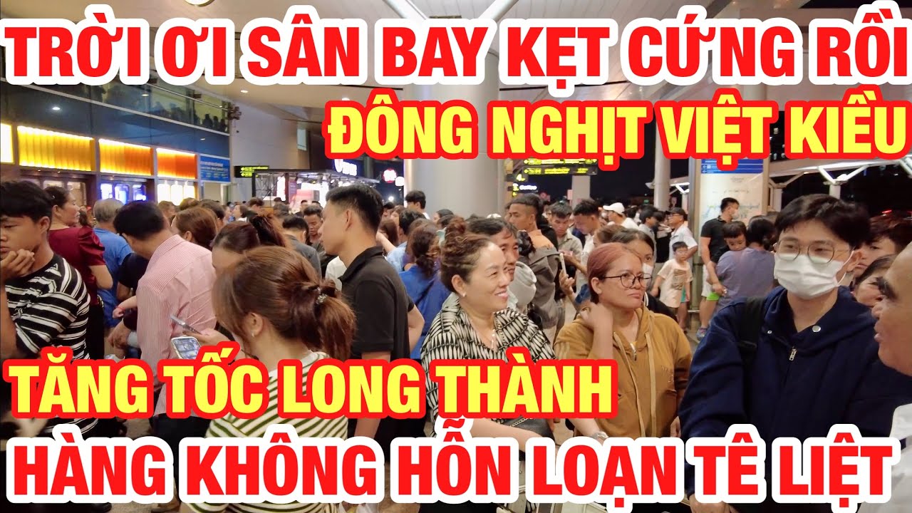TRỜI ƠI ! KẸT CỨNG SÂN BAY TÂN SƠN NHẤT RỒI I ĐÔNG NGHỊT VIỆT KIỀU NGHẸN NGÀO NÓI LỜI CHIA TAY I