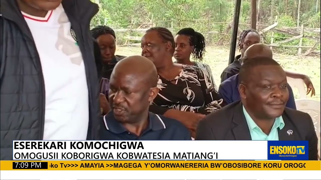 OMOGUSII KOBORIGWA KOBWATESIA MATIANG’I