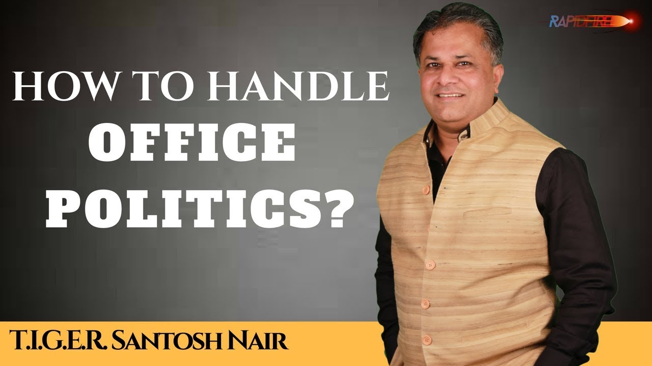 How to handle OFFICE POLITICS? Rapid fire with Santosh Nair
