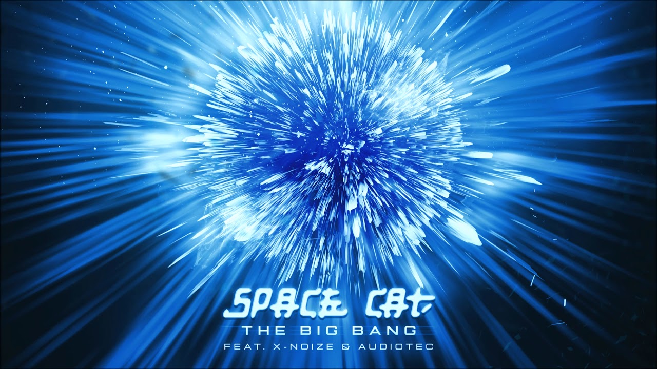 Space Cat & X-noiZe - The Big Bang