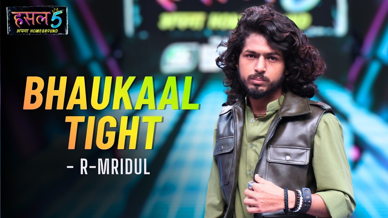 Bhaukaal Tight | R-Mridul | Hustle 5 Apna Homeground