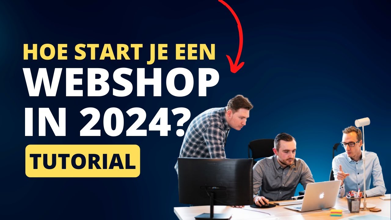 Hoe Start Je Een Webshop In 2024? (Volledige Tutorial)