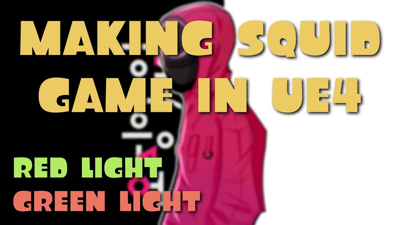 Unreal Engine 4 - Making Squid Game, Red Light Green Light in UE4