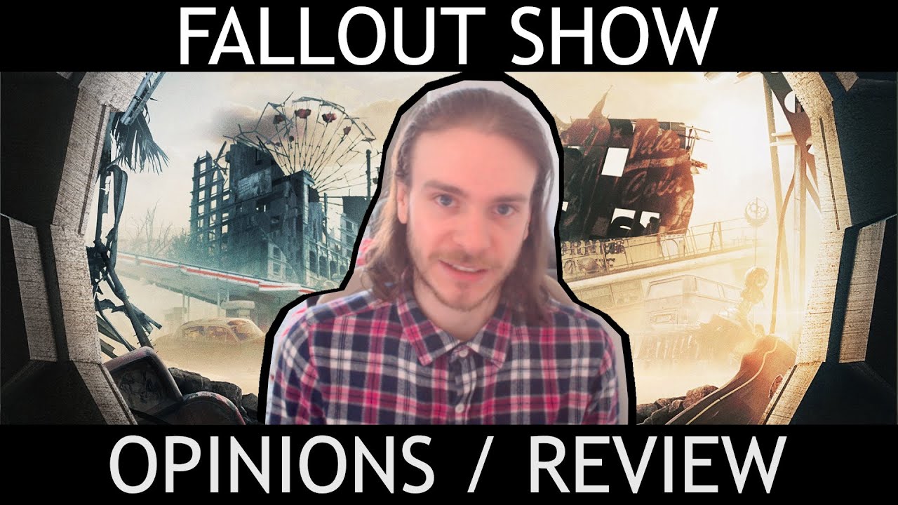 Fallout TV Show - My Thoughts and Opinions (Spoilers)