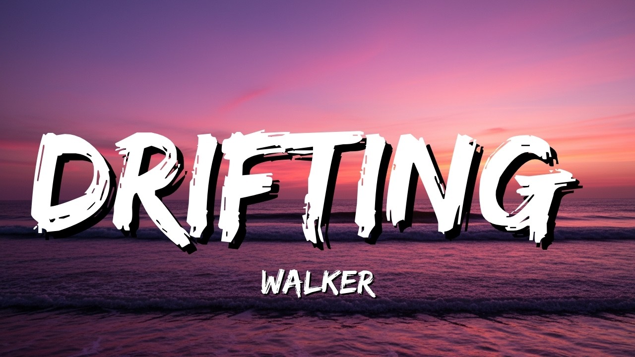 Drifting - walker (Lyrics) | Emotion Song
