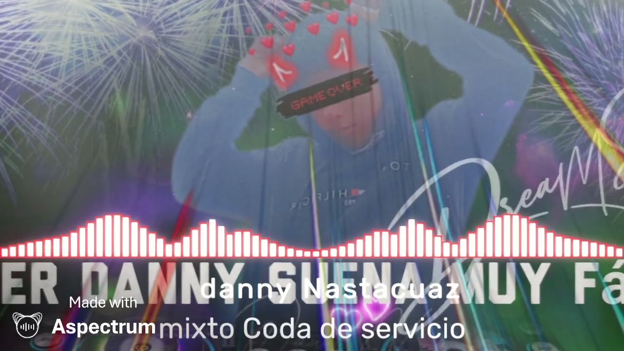 Danny Nastacuaz mix dichei mix 😀😀😀😁