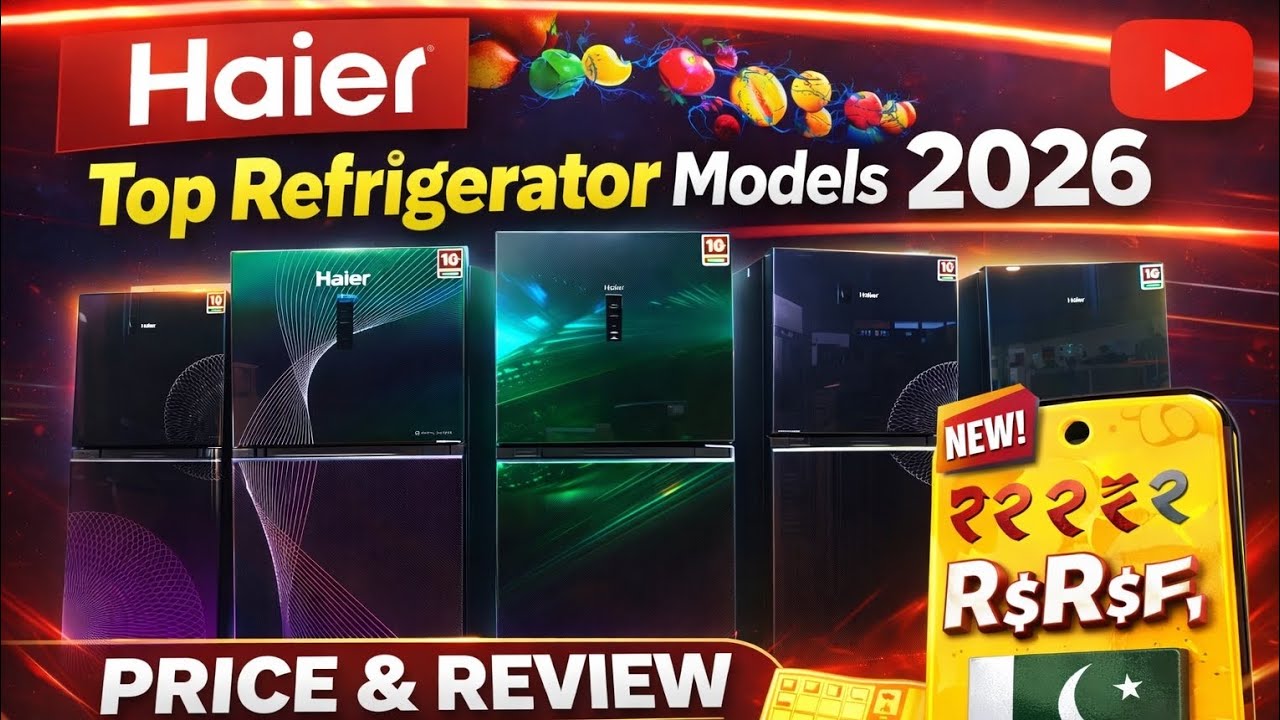 Haier Refrigerator 2026 🔥 Top Models, Latest Prices & Review in Pakistan