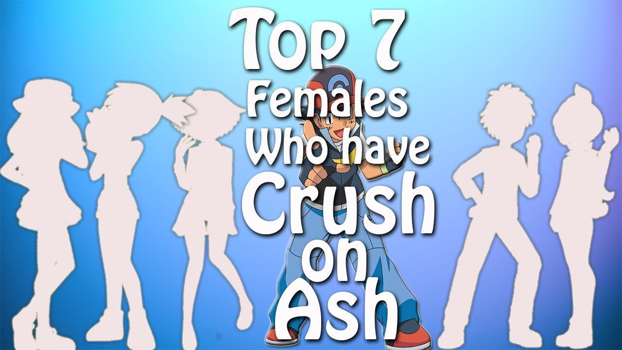 Pokemon-Top 7 Females Who Have A  Crush On Ash Ketchum(Valentines Day Special)[closed captions]