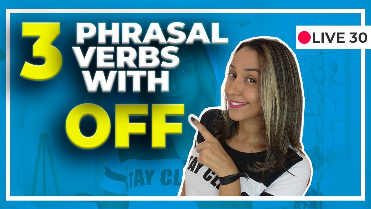 3 Phrasal Verbs With Off - English Vocabulary