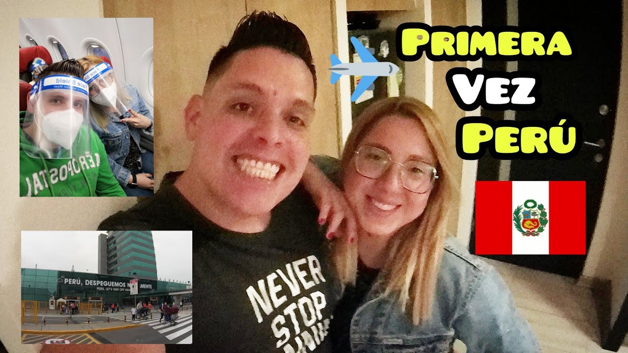 PRIMERA VEZ EN PERÚ (Impresiones, requisitos de entrada)