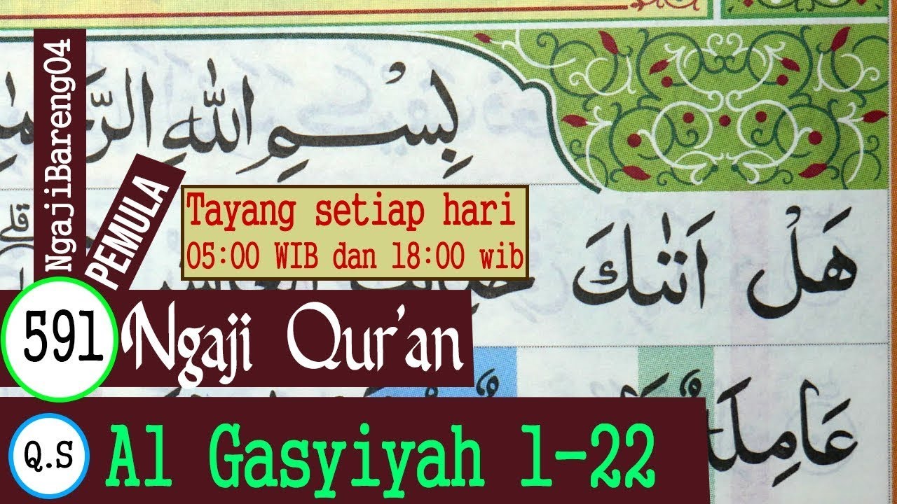 BELAJAR MENGAJI QURAN SURAH AL GASYIYAH AYAT 1-26 FULL LENGKAP PELAN DAN TARTIL #PART 591