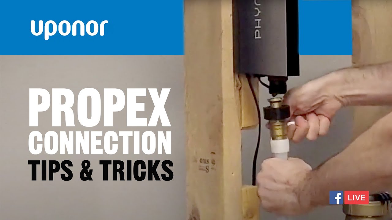 Uponor ProPEX Connection Tips & Tricks
