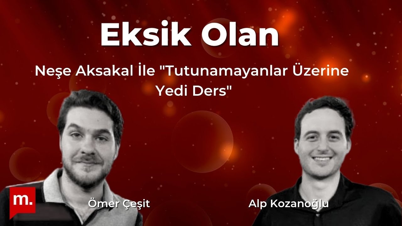 Eksik Olan (202): Neşe Aksakal İle 