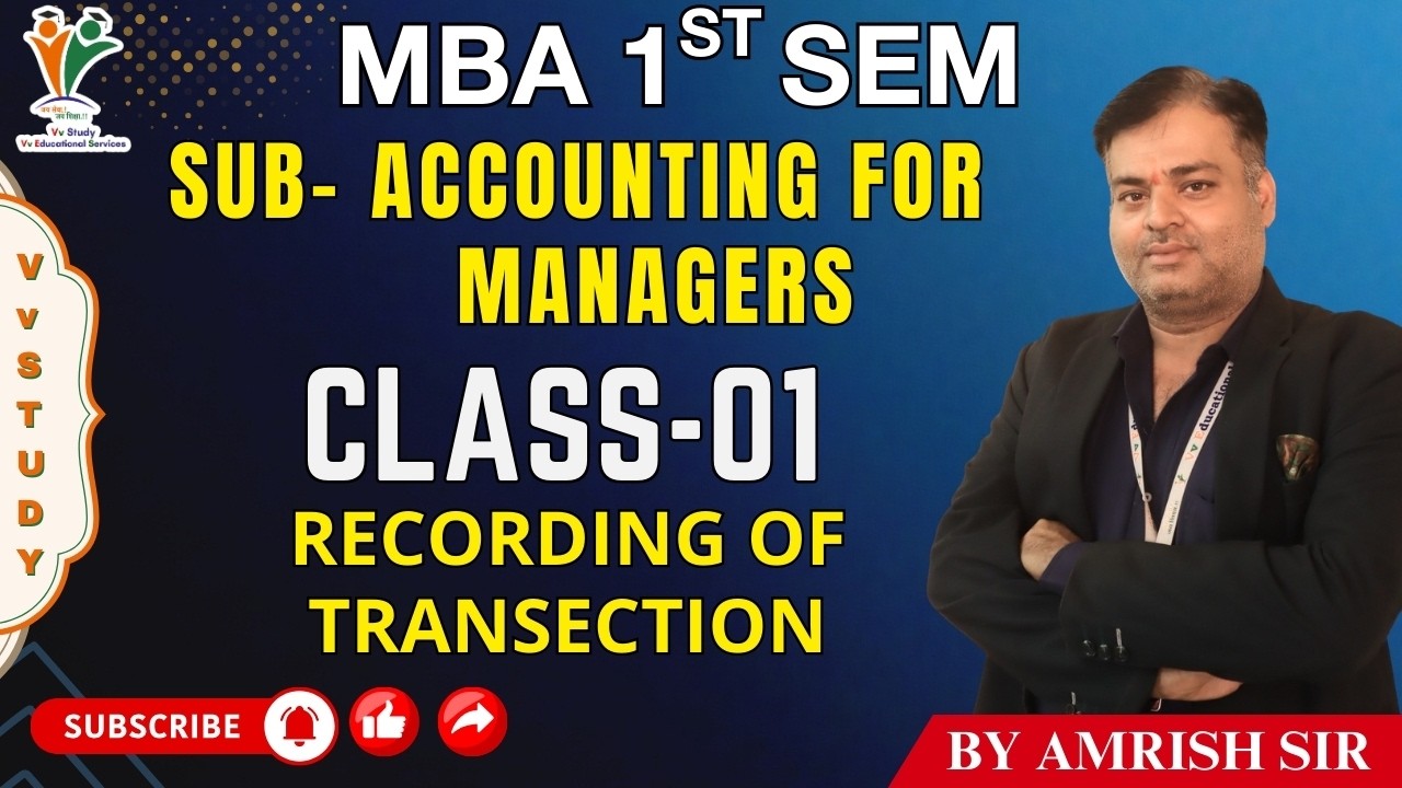 RECORDING OF TRANSECTION - MBA 1ST SEM | ACCOUNTING FOR MANAGERS | (UNIT-1) | Vv STUDY BY AMRISH SIR