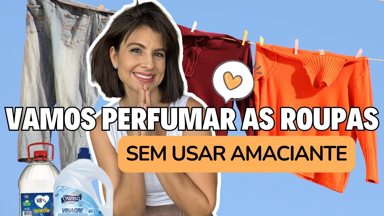 COMO PERFUMAR suas roupas e toalhas LAVADAS COM VINAGRE NO LUGAR DO AMACIANTE!