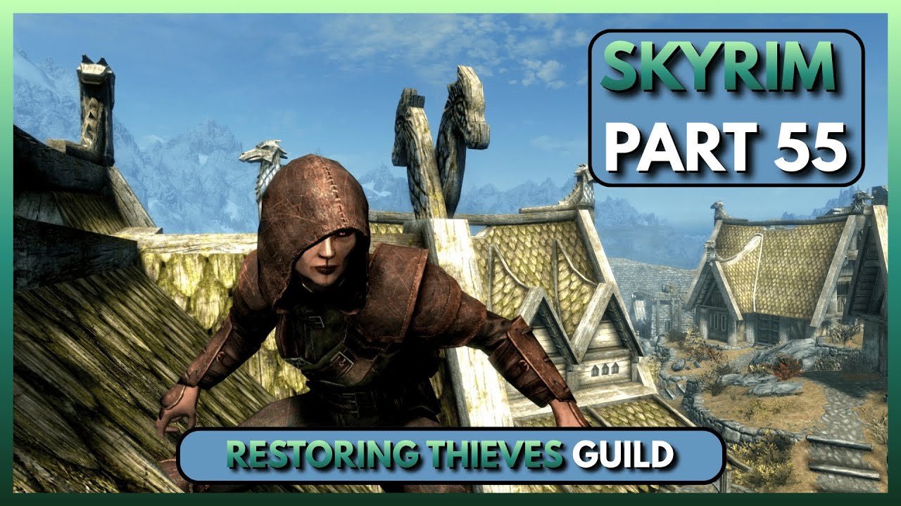 🔴 The Elder Scrolls V: Skyrim – PART 55 | Restoring the Thieves Guild 🔴 🎮⚔️