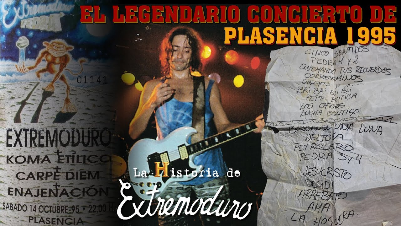 CAPÍTULO 37. EL LEGENDARIO CONCIERTO DE EXTREMODURO EN PLASENCIA EN 1995 (Hª DE EXTREMODURO)