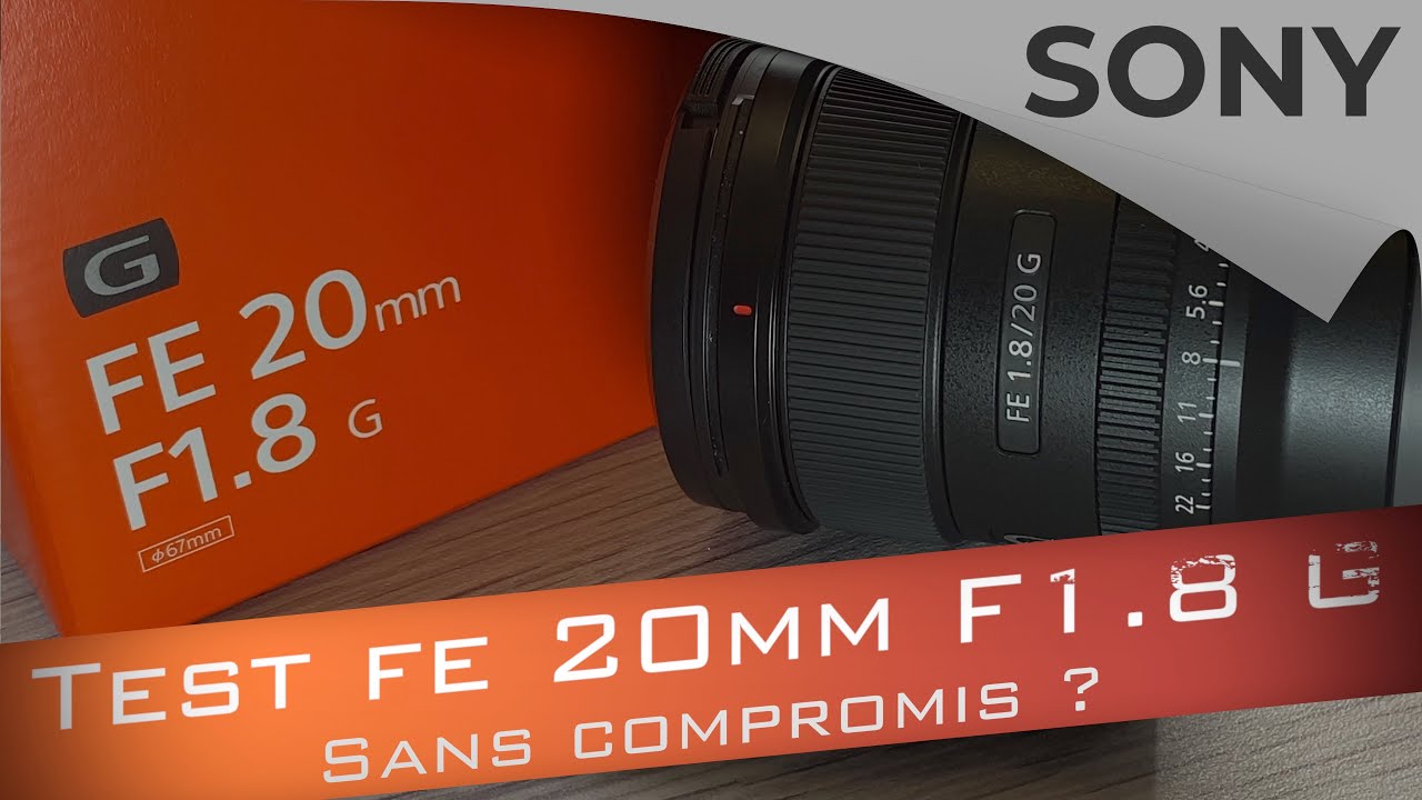 Test Sony FE 20mm f1.8 : Sans compromis ?