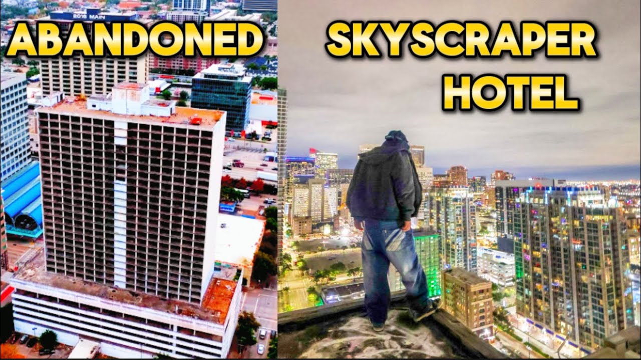Climbing Houston’s Abandoned 30 Story Hotel | Heaven on Earth Skyscraper