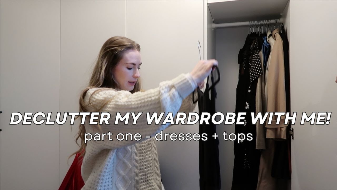 WARDROBE DELCLUTTER | Part 1 - dresses + tops
